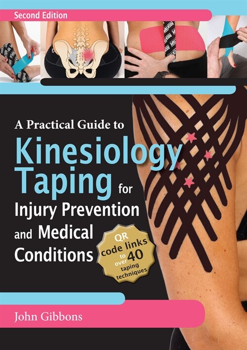 A Practical Guide to Kinesiology Taping for Injury Prevention and Common Medical Conditions (Paperback, 2 New edition)