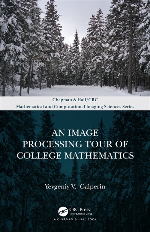 An Image Processing Tour of College Mathematics (Hardcover)