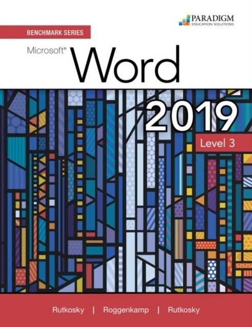 Benchmark Series: Microsoft Word 2019 Level 3 : Text + Review and Assessments Workbook (Paperback)