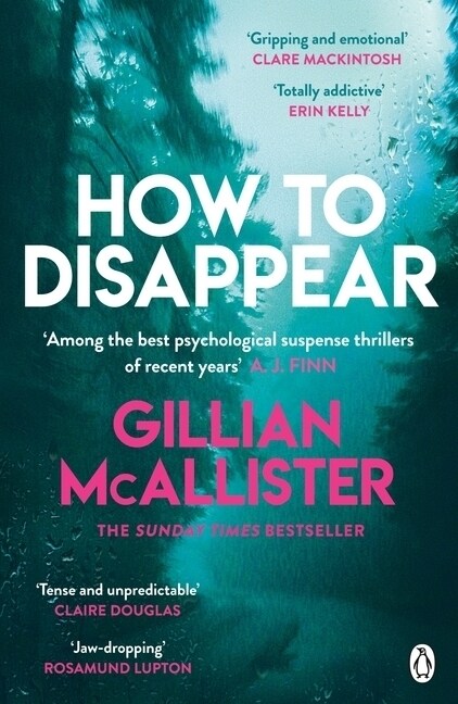 How to Disappear : The gripping psychological thriller with an ending that will take your breath away (Paperback)