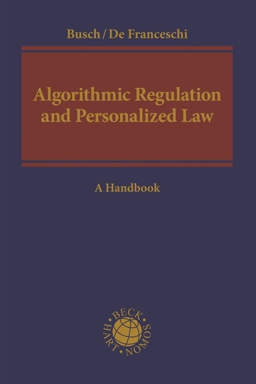 Algorithmic Regulation and Personalized Law : A Handbook (Hardcover)