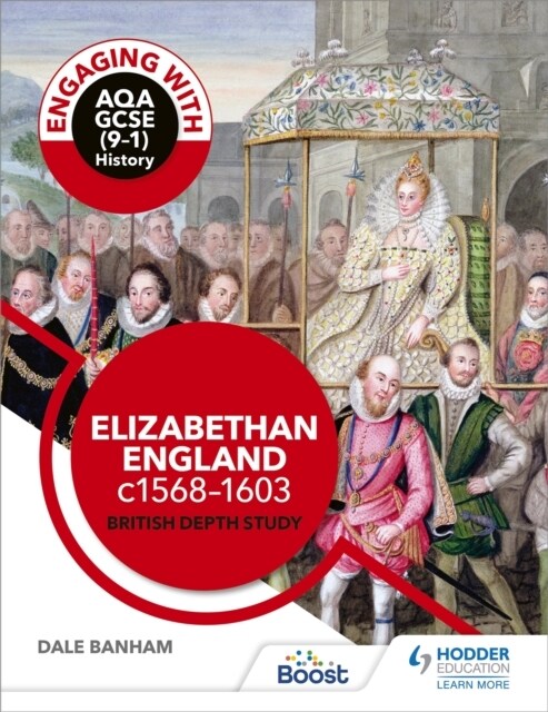 Engaging with AQA GCSE (9–1) History: Elizabethan England, c1568–1603 British depth study (Paperback)