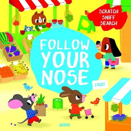 Follow Your Nose, Fruit (A Scratch-and-Sniff Book) (Board Book)