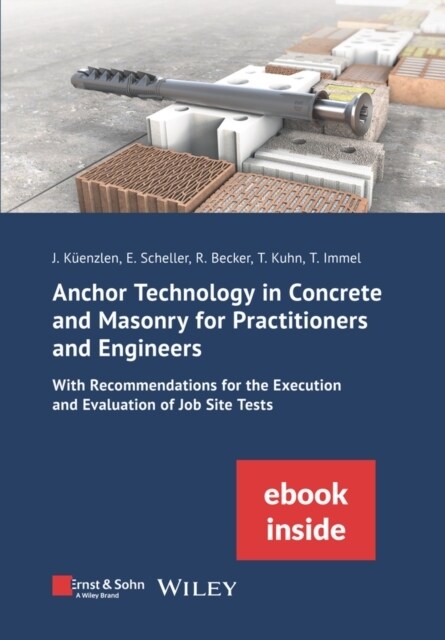 Anchor Technology in Concrete and Masonry for Practitioners and Engineers: With Recommendations for the Execution and Evaluation of Job Site Tests (In (Paperback)