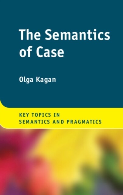 The Semantics of Case (Hardcover)