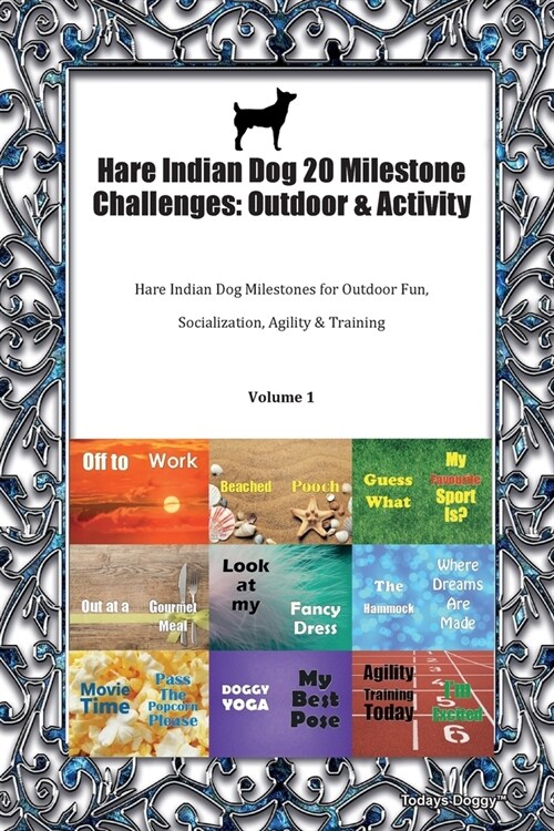 Hare Indian Dog 20 Milestone Challenges : Outdoor & Activity Hare Indian Dog Milestones for Outdoor Fun, Socialization, Agility & Training Volume 1 (Paperback)