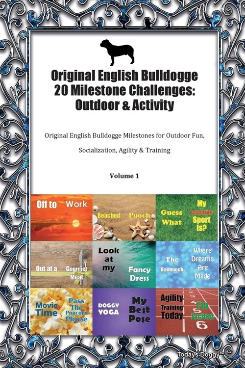 Original English Bulldogge 20 Milestone Challenges : Outdoor & Activity Original English Bulldogge Milestones for Outdoor Fun, Socialization, Agility  (Paperback)