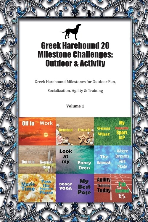 Greek Harehound 20 Milestone Challenges : Outdoor & Activity Greek Harehound Milestones for Outdoor Fun, Socialization, Agility & Training Volume 1 (Paperback)