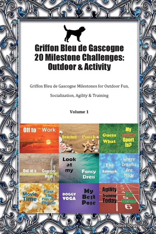 Griffon Bleu de Gascogne 20 Milestone Challenges : Outdoor & Activity Griffon Bleu de Gascogne Milestones for Outdoor Fun, Socialization, Agility & Tr (Paperback)