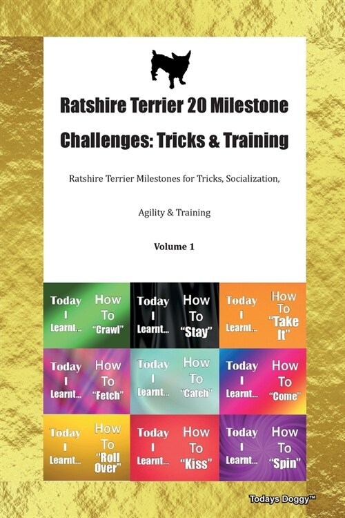 Ratshire Terrier 20 Milestone Challenges : Tricks & Training Ratshire Terrier Milestones for Tricks, Socialization, Agility & Training Volume 1 (Paperback)