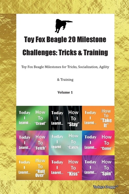 Toy Fox Beagle 20 Milestone Challenges : Tricks & Training Toy Fox Beagle Milestones for Tricks, Socialization, Agility & Training Volume 1 (Paperback)