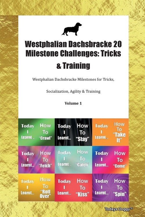 Westphalian Dachsbracke 20 Milestone Challenges : Tricks & Training Westphalian Dachsbracke Milestones for Tricks, Socialization, Agility & Training V (Paperback)