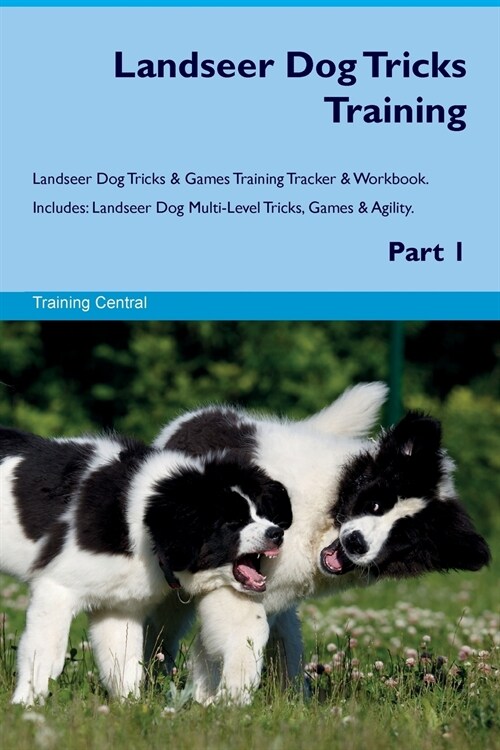 Landseer Dog Tricks Training Landseer Dog Tricks & Games Training Tracker & Workbook. Includes : Landseer Dog Multi-Level Tricks, Games & Agility. Par (Paperback)