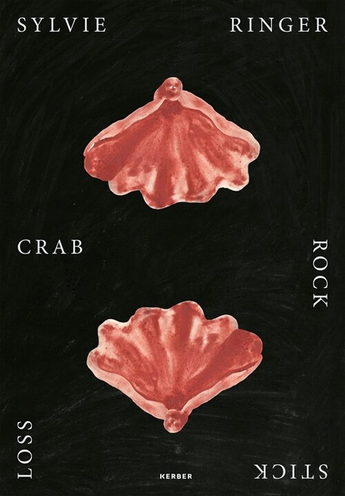 Sylvie Ringer: Crab, Rock, Stick, Loss (Hardcover)