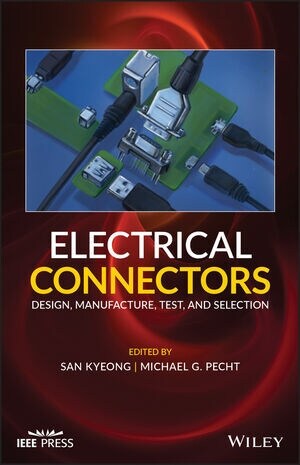 Electrical Connectors: Design, Manufacture, Test, and Selection (Hardcover)