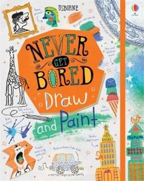 Never Get Bored Draw and Paint (Hardcover)