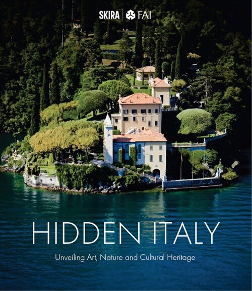 Hidden Italy: Unveiling Art, Nature and Cultural Heritage (Hardcover)