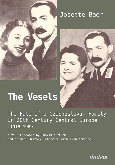 The Vesels: The Fate of a Czechoslovak Family in Twentieth-Century Central Europe (1918-1989) (Paperback)