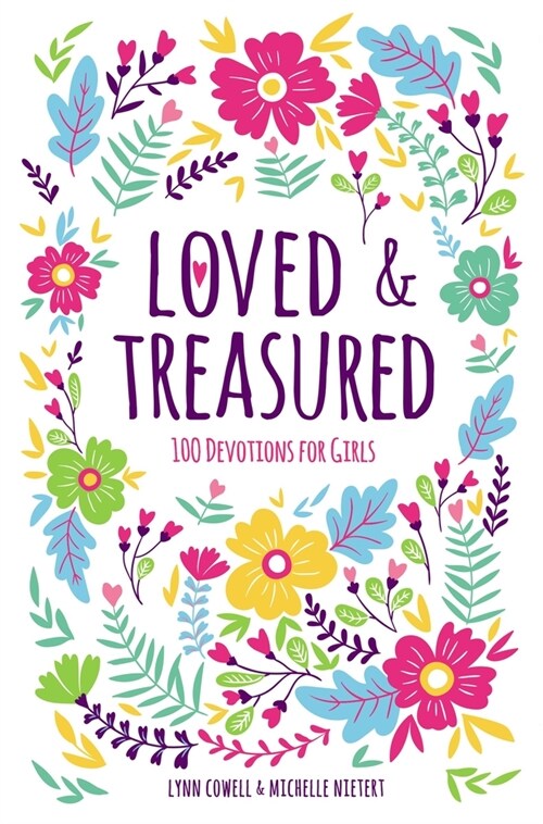 Loved and Cherished: 100 Devotions for Girls (Hardcover)