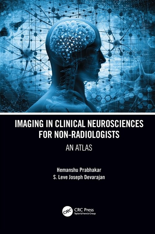 Imaging in Clinical Neurosciences for Non-radiologists : An Atlas (Hardcover)