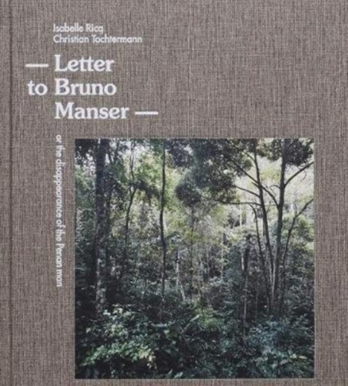 Letter to Bruno Manser (Hardcover)