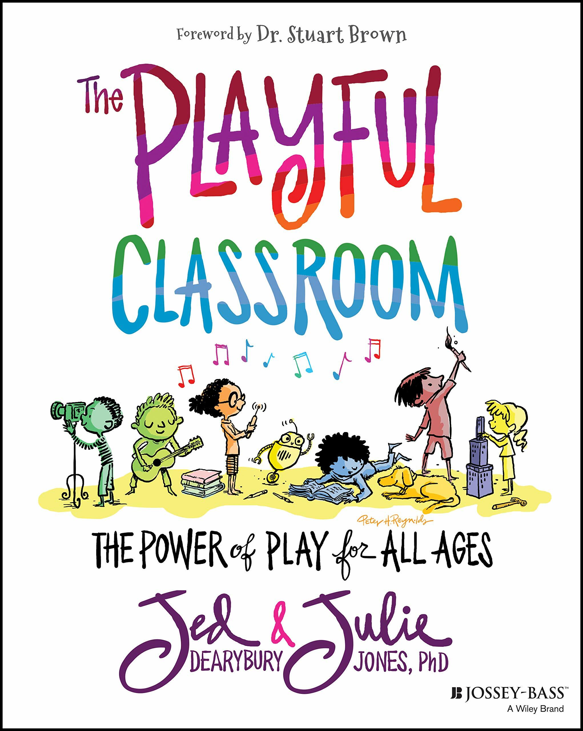 The Playful Classroom: The Power of Play for All Ages (Paperback)