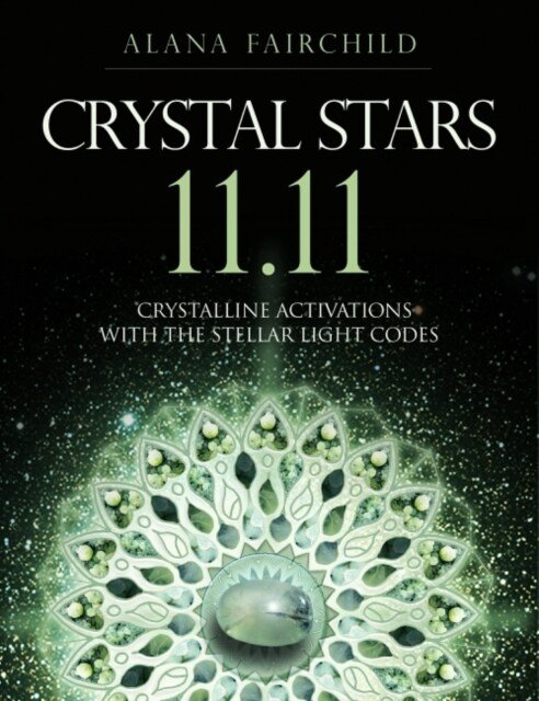 Crystal Stars 11.11 : Crystalline Activations with the Stellar Light Codes (Paperback)