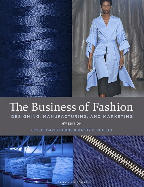 The Business of Fashion : Designing, Manufacturing, and Marketing - Bundle Book + Studio Access Card (Multiple-component retail product, 6 ed)