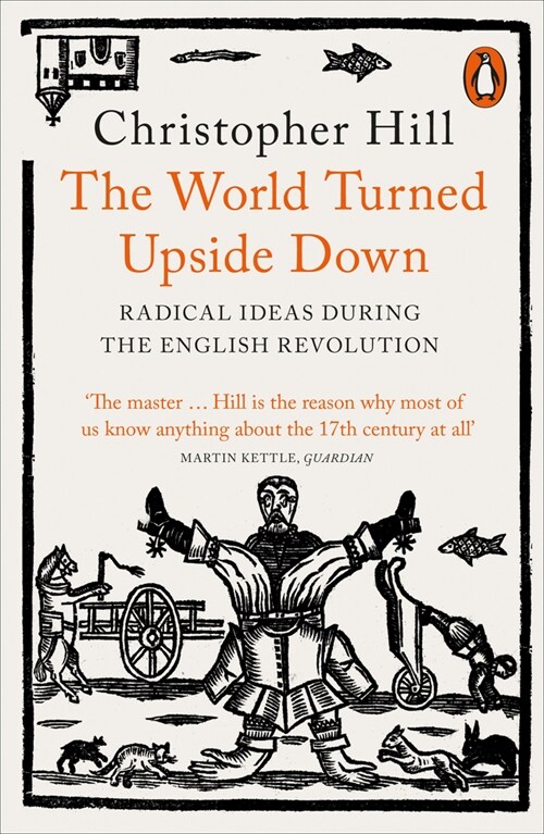 The World Turned Upside Down : Radical Ideas During the English Revolution (Paperback)