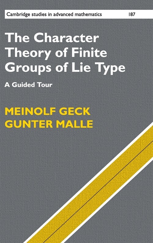 The Character Theory of Finite Groups of Lie Type : A Guided Tour (Hardcover)