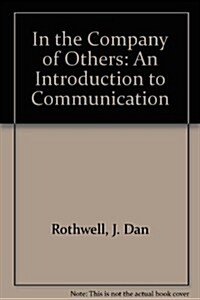 In the Company of Others: An Introduction to Communication (Paperback, 4)