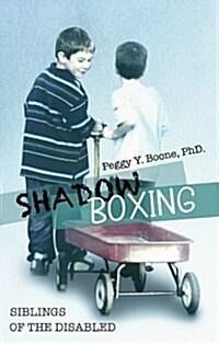 Shadow Boxing: Siblings of the Disabled (Paperback)