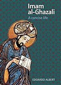Imam Al-Ghazali : A Concise Life (Paperback)