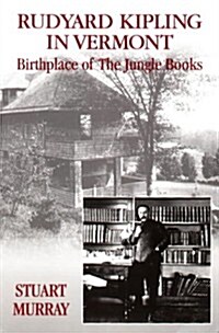 Rudyard Kipling in Vermont: Birthplace of the Jungle Books (Paperback)