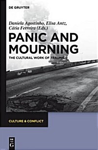 Panic and Mourning: The Cultural Work of Trauma (Hardcover)