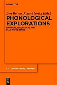 Phonological Explorations: Empirical, Theoretical and Diachronic Issues (Hardcover)