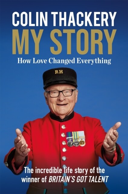 Colin Thackery - My Story : How Love Changed Everything - from the Winner of Britains Got Talent (Hardcover)