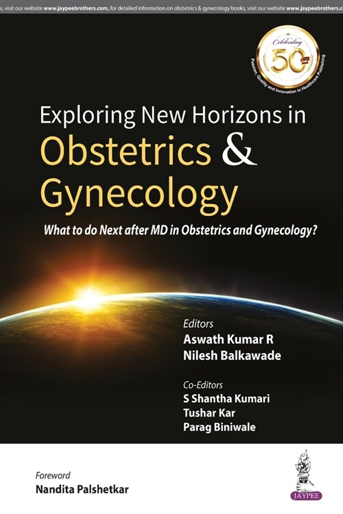 Exploring New Horizons in Obstetrics and Gynecology : What to do next after MD in Obstetrics and Gynecology? (Paperback)