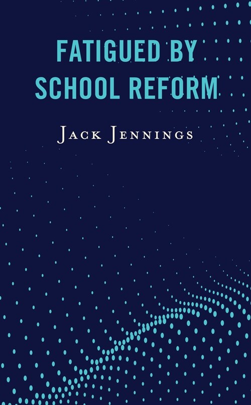 FATIGUED BY SCHOOL REFORM (Hardcover)