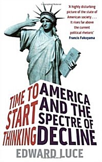 Time to Start Thinking : America and the Spectre of Decline (Paperback)