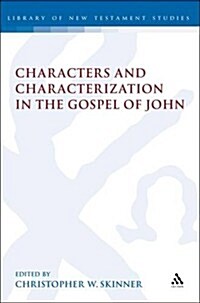 Characters and Characterization in the Gospel of John (Hardcover)
