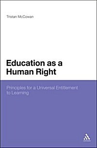 Education as a Human Right: Principles for a Universal Entitlement to Learning (Hardcover)