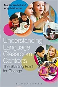 Understanding Language Classroom Contexts (Hardcover)
