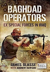 Baghdad Operators : Ex Special Forces in Iraq (Hardcover)