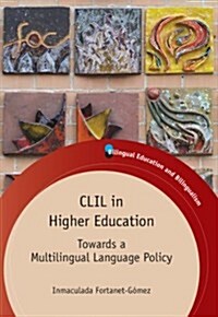 CLIL in Higher Education: Towards a Multilingual Language Policy (Paperback)