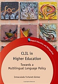 CLIL in Higher Education : Towards a Multilingual Language Policy (Hardcover)