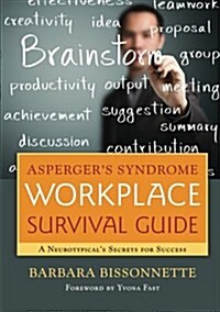 Aspergers Syndrome Workplace Survival Guide : A Neurotypicals Secrets for Success (Paperback)