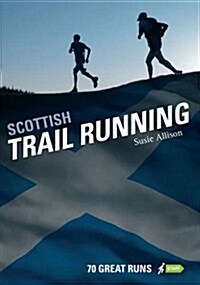 Scottish Trail Running : 70 Great Runs (Paperback)