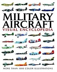 Military Aircraft Visual Encylopedia (Paperback)