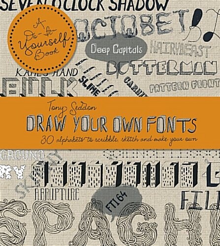 Draw Your Own Fonts : 30 alphabets to scribble, sketch, and make your own! (Paperback)